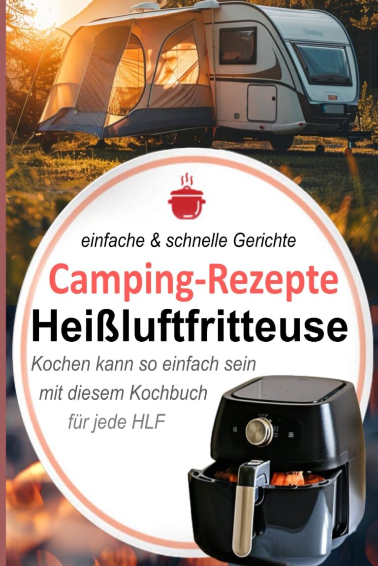Die beste Heißluftfritteuse fürs Camping – Meinungen und Rezension